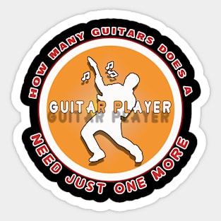 How many guitars does a guitar player need just one more Sticker